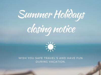 Summer Holidays Closing Notice
